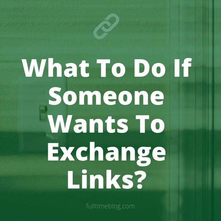 What To Do If Someone Wants To Exchange Links_